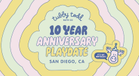 Tubby Todd 10th Anniversary Playdate
