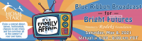 Blue Ribbon Broadcast for Bright Futures – It's a Family Affair