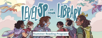 Summer Reading Program: Level Up at Your Library