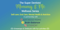 The Super Dentists Mommy and Me Wellness Series