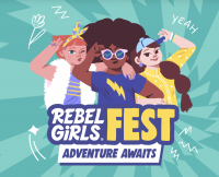 Rebel Girls Fest: Adventure Awaits! 