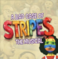 “A Bad Case of the Stripes: The Musical.”