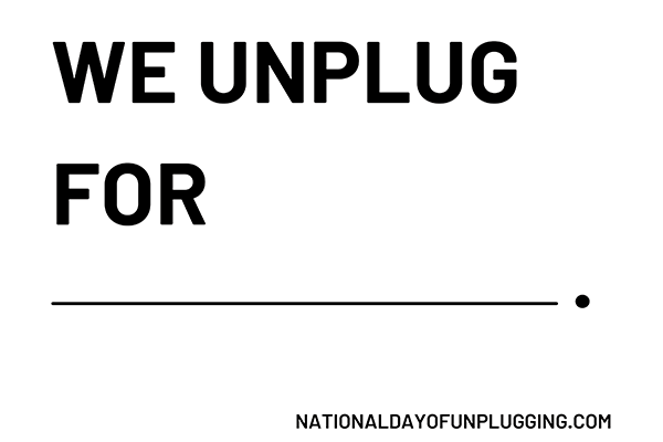 WE UNPLUG for