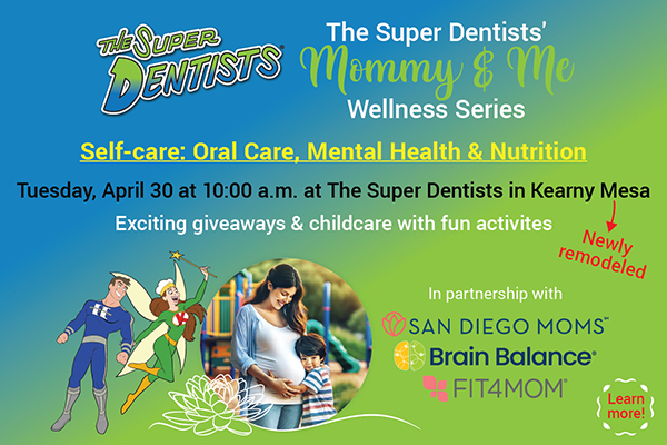 The Super Dentists' Mommy & Me Wellness Series
